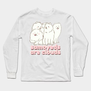 samoyeds are clouds Long Sleeve T-Shirt